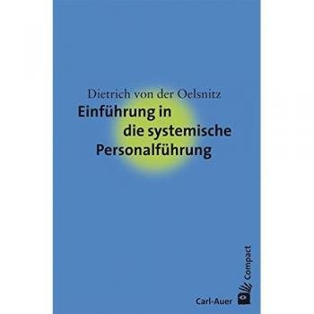 Oelsnitz, Dietrich von der Carl-Auer Compact: Einführung In Die Systemische Personalführung