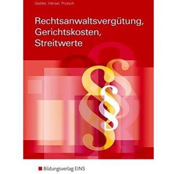 Hartmut Giebler Rechtsanwaltsvergütung Gerichtskosten Streitwerte Für Auszubildende, Rechtsanwaltsfachangestellte, Rechtsfachwirte Und Mitarbeiter Von Rechtsanwälten (Nur Innentitel). Lehr-/fachbuch