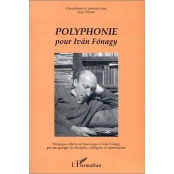 Polyphonie pour Ivan Fonagy