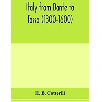 Italy from Dante to Tasso