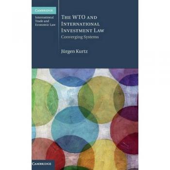 The Wto And International Investment Law: Converging Systems (Cambridge International Trade And Economic Law) (Hardcover)