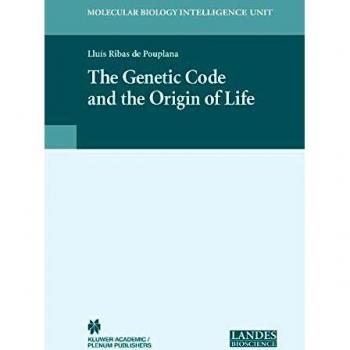 The Genetic Code and the Origin of Life (Molecular Biology Intelligence Unit)