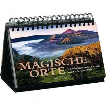 Magische Orte der Erde: 365 faszinierende Reisen ans Ende der Welt. Fluchten aus dem Alltag in paradiesische Welten