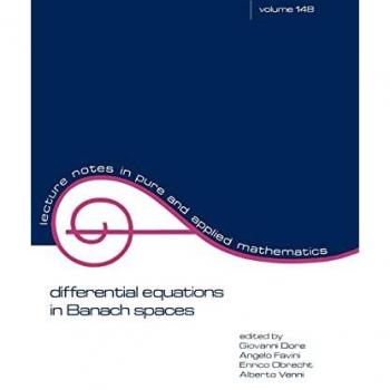 Differential Equations in Banach Spaces (Volume 148): Proceedings of the Bologna Conference (Lecture Notes in Pure & Applied Mathematics, Band 148)