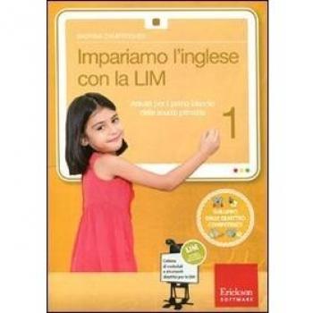 Impariamo l'inglese con la LIM 1. Attività per il primo biennio della Scuola primaria. Con CD-ROM