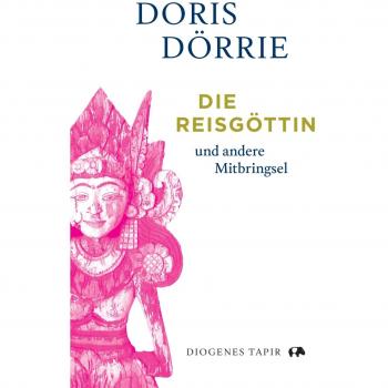 Die Reisgöttin | Doris Dörrie