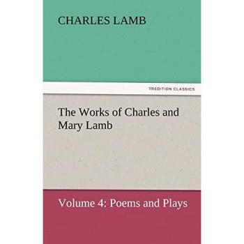 The Works of Charles and Mary Lamb: Volume 4: Poems and Plays