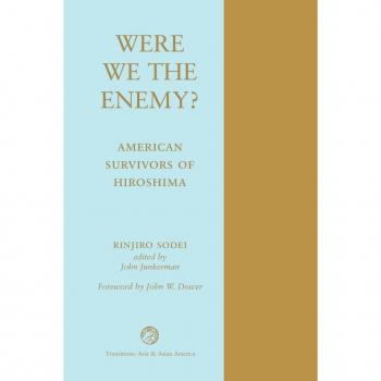 Were We The Enemy? American Survivors Of Hiroshima (Transitions: Asia & Asian America)