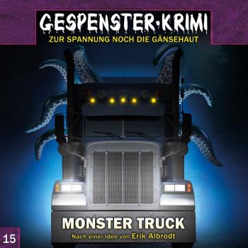 Gespenster-Krimi 15: Monster Truck (Gespenster-Krimi / Zur Spannung noch die Gänsehaut)
