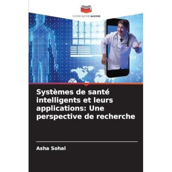 Sohal, Asha: Systèmes de santé intelligents et leurs applications: Une perspective de recherche