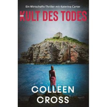 Der Kult des Todes: Ein Wirtschafts-Thriller mit Katerina Carter