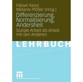 Fabian Kessl Differenzierung, Normalisierung, Andersheit: Soziale Arbeit Als Arbeit Mit Den Anderen (Pädagogik Und Gesellschaft) (German Edition)