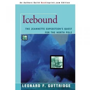Icebound: The Jeannette Expedition's Quest for the North Pole