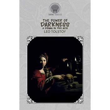 The Power Of Darkness: A Drama In Five Acts