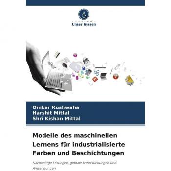 Kushwaha, Omkar: Modelle des maschinellen Lernens für industrialisierte Farben und Beschichtungen