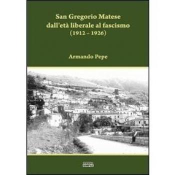 San Gregorio Matese dall'età liberale al fascismo