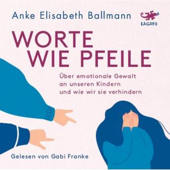 Ballmann, Anke Elisabeth: Worte wie Pfeile