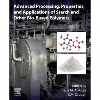 Advanced Processing Properties and Applications of Starch and Other Bio-based Polymers