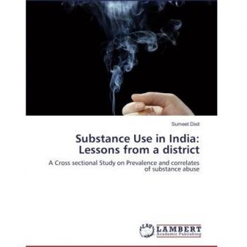 Substance Use in India: Lessons from a district: A Cross sectional Study on Prevalence and correlates of substance abuse