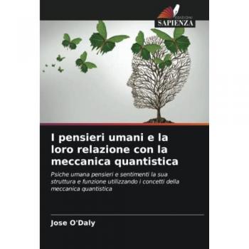 O'Daly, Jose: I pensieri umani e la loro relazione con la meccanica quantistica