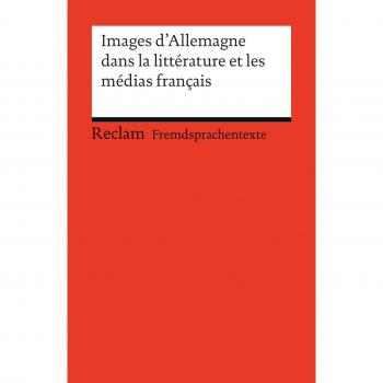 Images d'Allemagne dans la littérature et les médias français