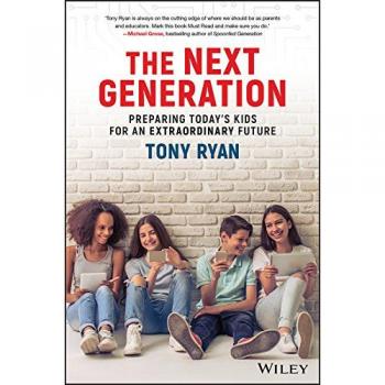 The Next Generation: Preparing Today's Kids For An Extraordinary Future by Tony