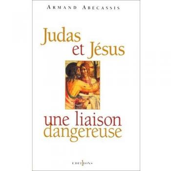 Judas et Jésus. Une liaison dangereuse (Ed.Numero 1)