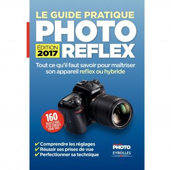 Le Guide pratique Photo Reflex