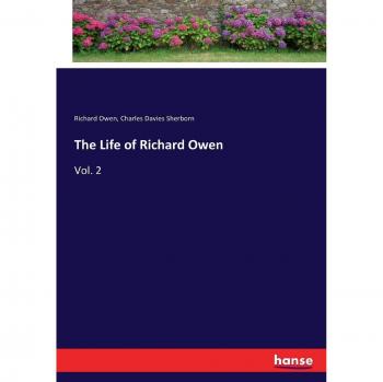 Owen, Richard: The Life of Richard Owen
