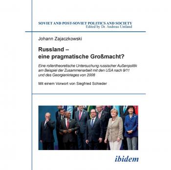 Russland  eine pragmatische Großmacht?: Eine rollentheoretische Untersuchung russischer Außenpolitik am Beispiel der Zusammenarbeit mit den USA nach ... (Soviet and Post-Soviet Politics and Society)