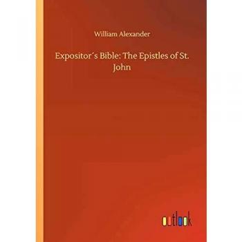 Expositor´s Bible: The Epistles of St. John