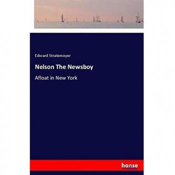 Nelson The Newsboy: Afloat in New York