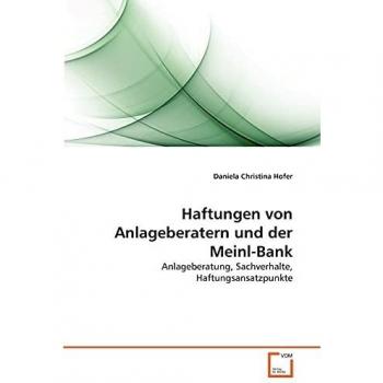Haftungen von Anlageberatern und der Meinl-Bank
