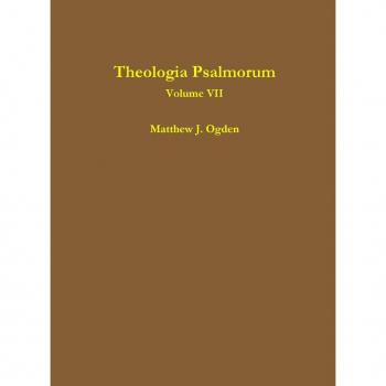 Theologia Psalmorum (Volume VII)