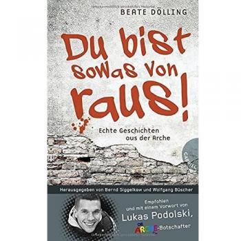 Beate Dölling Du Bist Sowas Von Raus! Echte Geschichten Aus Der Arche