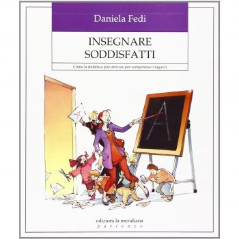 Insegnare soddisfatti. Come la didattica può attivare per competenze i ragazzi