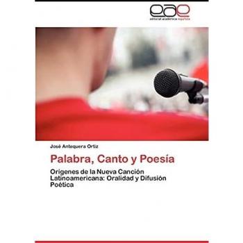 Palabra, Canto y Poesía: Orígenes de la Nueva Canción Latinoamericana: Oralidad y Difusión Poética