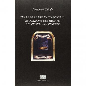 Tra le barbare e i conviviali. Evocazione del passato e sprezzo del presente