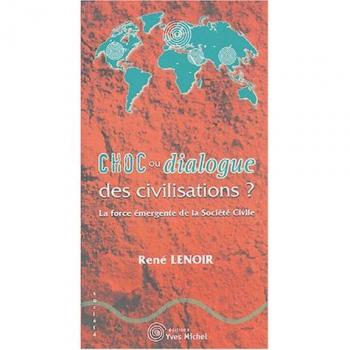 Choc ou dialogue des civilisations ? : La force émergente de la Société Civile (Societe (Yves M)
