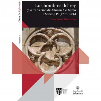 LOS HOMBRES DEL REY Y LA TRANSICION DE ALFONSO X EL SABIO A SANCHO