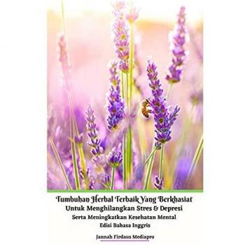 Mediapro, Jannah Firdaus: Tumbuhan Herbal Terbaik Yang Berkhasiat Untuk Menghilangkan Stres Dan Depresi Serta Meningkatkan Kesehatan Mental Edisi Bahasa Inggris Hardcover Version