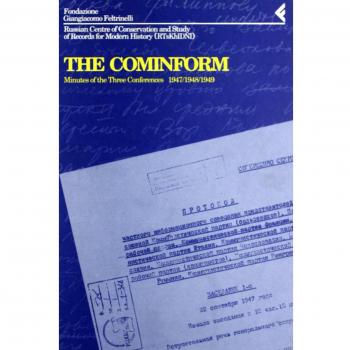 Annali della Fondazione Giangiacomo Feltrinelli (1994). The Cominform. Minutes of the three Conferences (1947-1949)