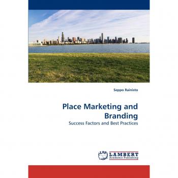 Place Marketing and Branding: Success Factors and Best Practices