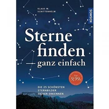 Sterne finden ganz einfach: Die 25 schönsten Sternbilder sicher erkennen