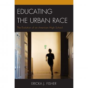Lexington Books Educating the Urban Race: The Evolution of an American High School