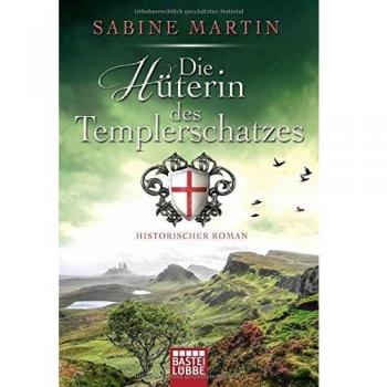 Die Hüterin des Templerschatzes: Historischer Roman