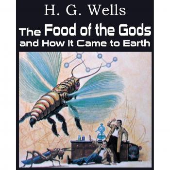 The Food of the Gods and How It Came to Earth