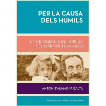 Per la causa dels humils: Una biografia de Tarrida del Marmol (1861-1915) (Tapa blanda con solapas).