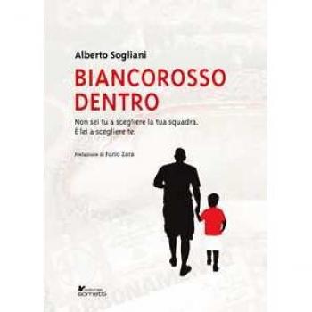 Biancorosso dentro. Non sei tu a scegliere la tua squadra, è lei a scegliere te