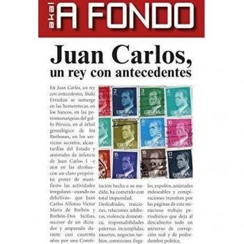 Juan Carlos, Un Rey Con Antecedentes